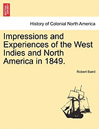 Impressions and Experiences of the West Indies and North America in 1849 Volume 2