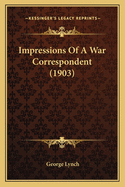 Impressions of a War Correspondent (1903)