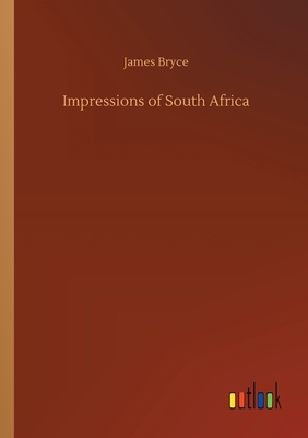 Impressions of South Africa - Bryce, James