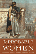 Improbable Women: Five Who Explored the Middle East