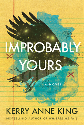 Improbably Yours - King, Kerry Anne