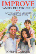 Improve Family Relationships: Have Meaningful Mornings and Fulfilled Nights