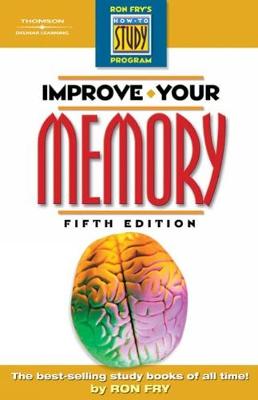 Improve Your Memory - Fry, Ronald W