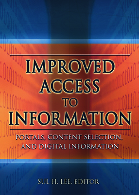 Improved Access to Information: Portals, Content Selection, and Digital Information - Lee, Sul H