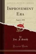 Improvement Era, Vol. 1: August, 1898 (Classic Reprint)