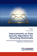 Improvements on Data Security Algorithms for Streaming Multimedia