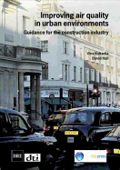 Improving Air Quality in Urban Environments: Guidance for the Construction Industry (BR 474)