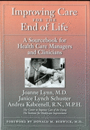 Improving Care for the End of Life: A Sourcebook for Health Care Managers and Clinicians