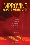 Improving Disaster Management: The Role of It in Mitigation, Preparedness, Response, and Recovery - National Research Council, and Division on Engineering and Physical Sciences, and Computer Science and Telecommunications Board