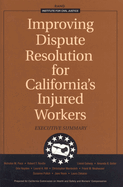 Improving Dispute Resolution for California's Injured Workers: Executive Summary 2003