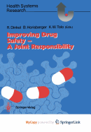 Improving Drug Safety - A Joint Responsibility - Dinkel, Rolf (Editor), and Horisberger, Bruno (Editor), and W Tolo, Kenneth (Editor)