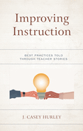 Improving Instruction: Best Practices Told through Teacher Stories