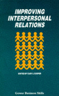 Improving Interpersonal Relations: Some Approaches to Social Skill Training - Cooper, Cary L. (Editor)