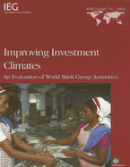 Improving Investment Climates: An Evaluation of World Bank Group Assistance
