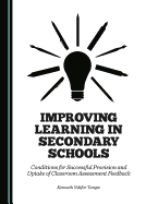 Improving Learning in Secondary Schools: Conditions for Successful Provision and Uptake of Classroom Assessment Feedback