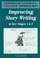 Improving Literacy: Improving Story Writing at Key Stages 1 and 2: Creative Approaches