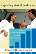 Improving Mental Healthcare: A Guide to Measurement-Based Quality Improvement