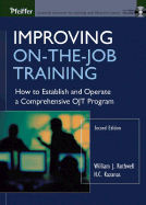 Improving On-The-Job Training: How to Establish and Operate a Comprehensive OJT Program