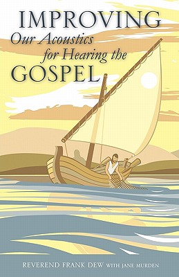 Improving Our Acoustics for Hearing the Gospel - Murden, Reverend Frank Dew, and Murden, Jane