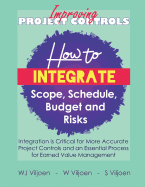 Improving Project Controls: How to Integrate Scope, Schedule, Budget and Risks