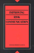 Improving Risk Communication - National Research Council, and Division on Engineering and Physical Sciences, and Commission on Physical Sciences Mathematics...