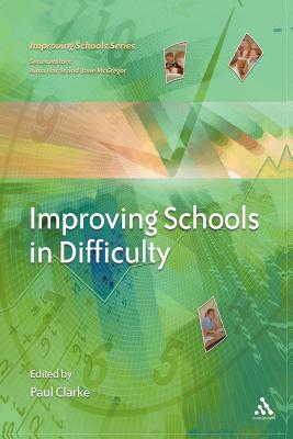 Improving Schools in Difficulty - Clarke, Paul