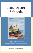Improving Schools: Simple Approaches and Understandings to Realize Growth