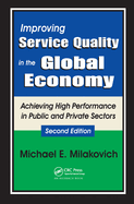 Improving Service Quality in the Global Economy: Achieving High Performance in Public and Private Sectors, Second Edition