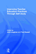 Improving Teacher Education Practice Through Self-study