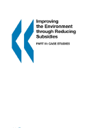 Improving the Environment through Reducing Subsidies: Part III: Case Studies - OECD Publishing