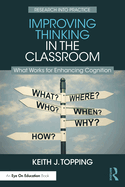 Improving Thinking in the Classroom: What Works for Enhancing Cognition