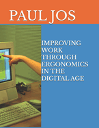 Improving Work Through Ergonomics in the Digital Age