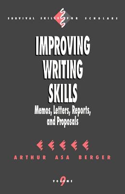 Improving Writing Skills: Memos, Letters, Reports, and Proposals - Berger