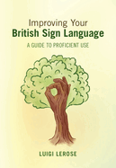 Improving Your British Sign Language: A Guide to Proficient Use