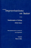 Improvisations on Butor: Transformation of Writing, by Michel Butor