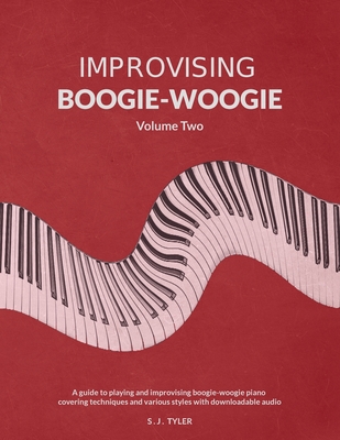 Improvising Boogie-Woogie Volume Two - Tyler, S J