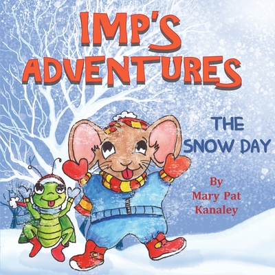 Imp's Adventures and The Snow Day - Kanaley, Mary Pat