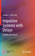 Impulsive Systems with Delays: Stability and Control