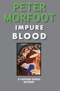 Impure Blood: A Captain Darac Mystery