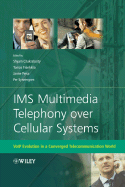 IMS Multimedia Telephony Over Cellular Systems: VoIP Evolution in a Converged Telecommunication World