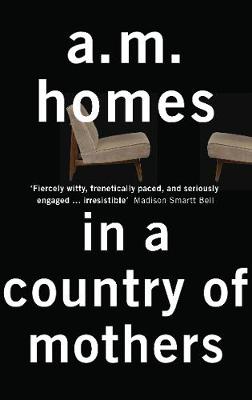 In a Country Of Mothers - Homes, A.M.