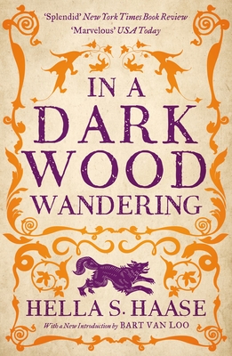 In a Dark Wood Wandering: A Novel of the Middle Ages - Haasse, Hella S., and Kaplan, Lewis C. (Translated by)