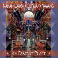 In a Distant Place - R. Carlos Nakai/William Eaton/Will Clipman/Nawang