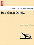 In a Glass Darkly.