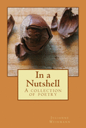 In a Nutshell: A collection of poetry