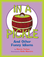 In a Pickle and Other Funny Idioms