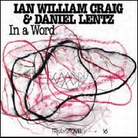 In a Word - Ian William Craig / Daniel Lentz