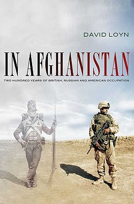 In Afghanistan: Two Hundred Years of British, Russian and American Occupation - Loyn, David