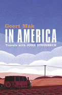 In America: Travels with John Steinbeck - Mak, Geert, and Waters, Liz (Translated by)