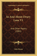 In and about Drury Lane V1: And Other Papers (1881)